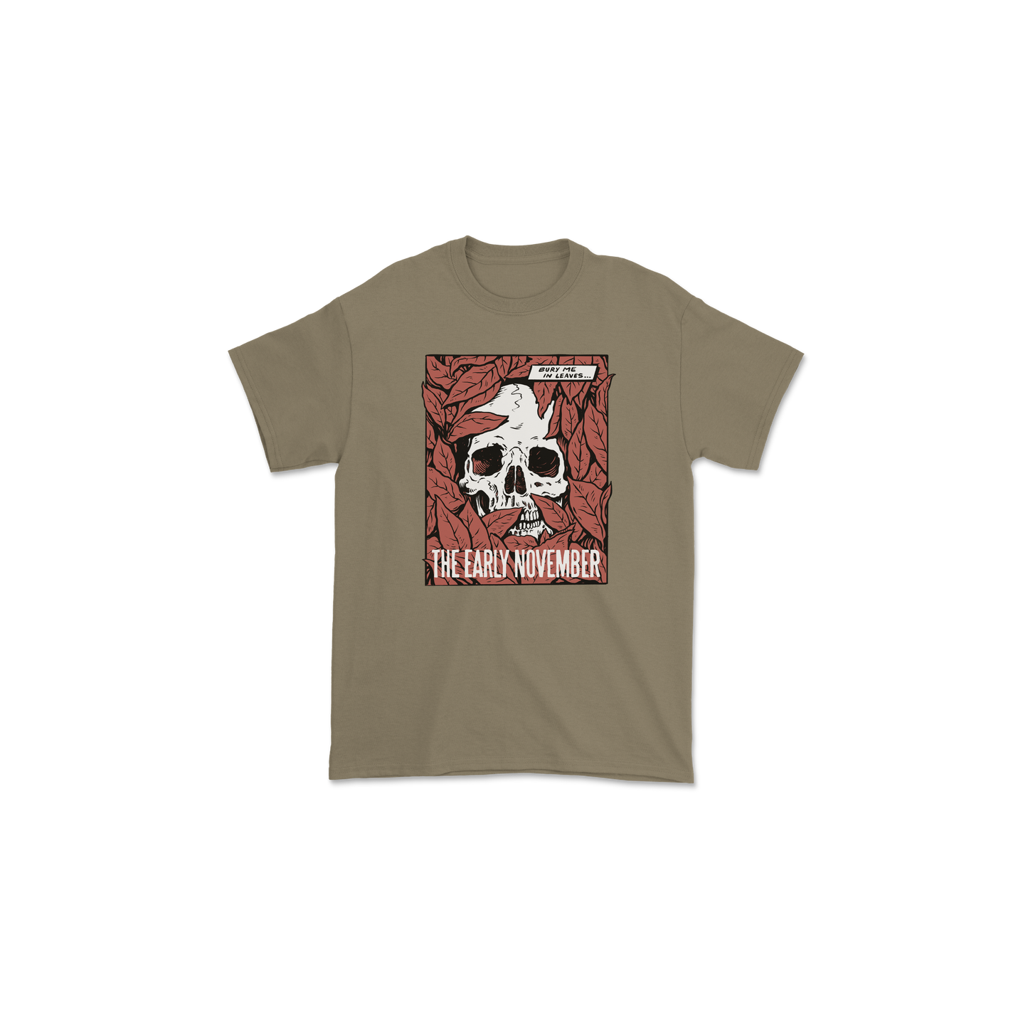 BURY ME IN LEAVES DUST TEE