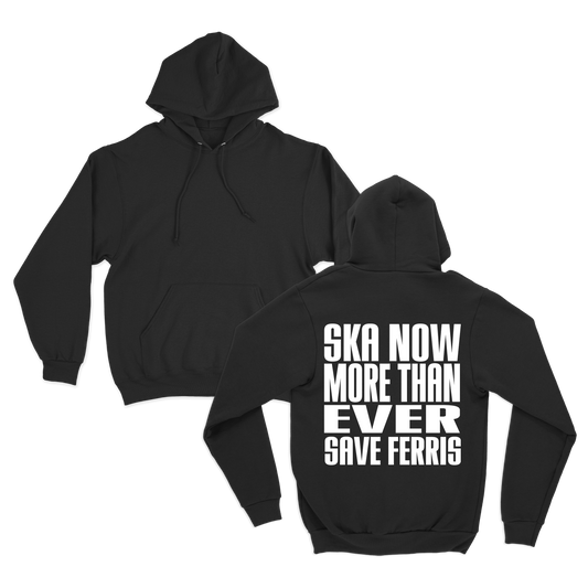 SKA NOW MORE THAN EVER HOODIE