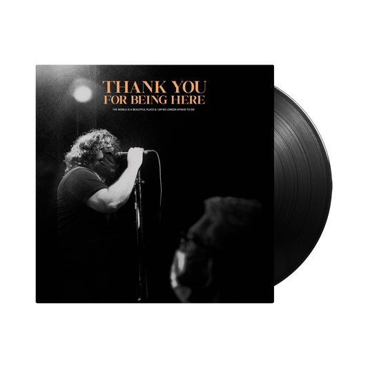 THANK YOU FOR BEING HERE LP